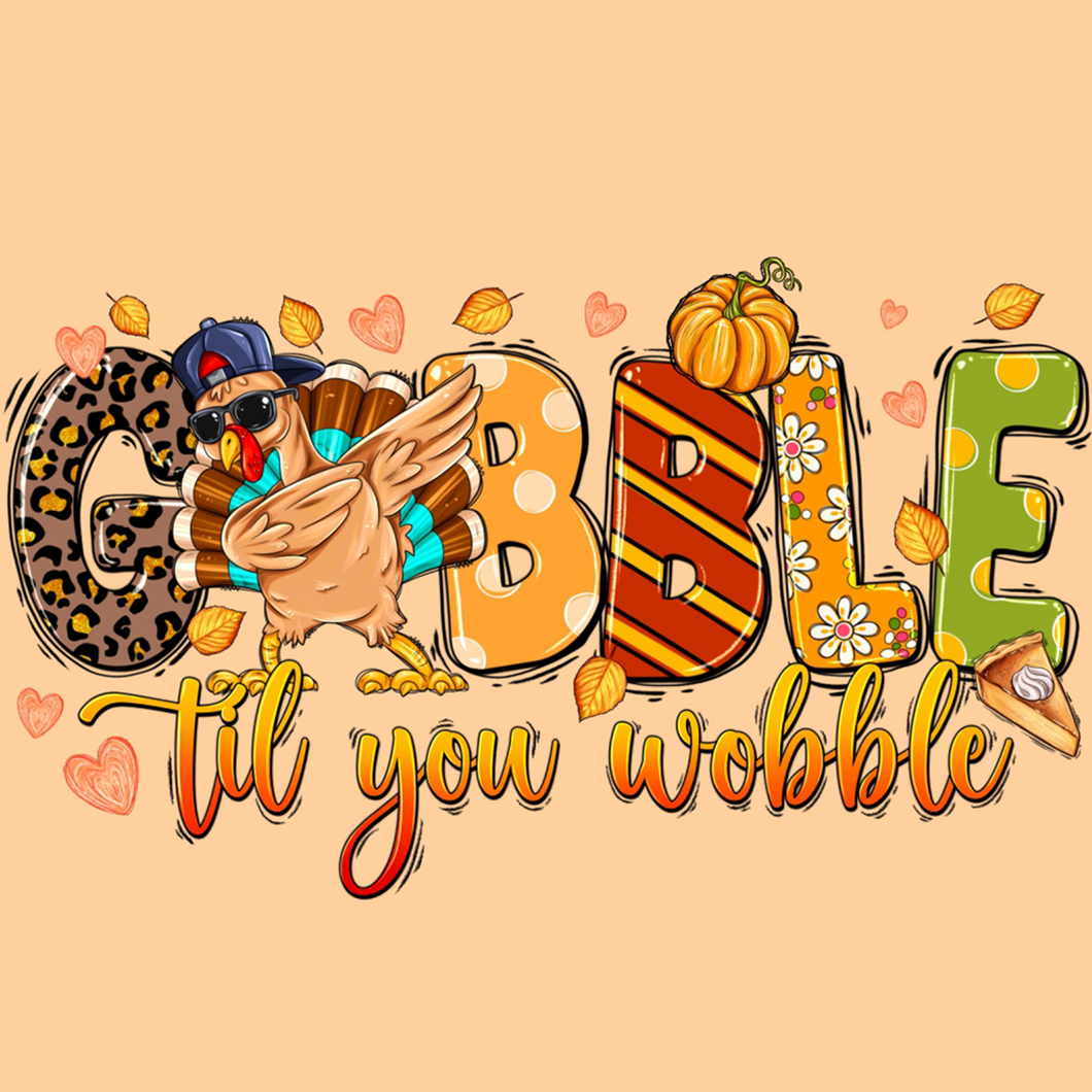 Gobble till you wobble